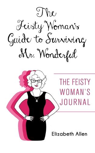 Cover image for The Feisty Woman's Guide to Surviving Mr. Wonderful