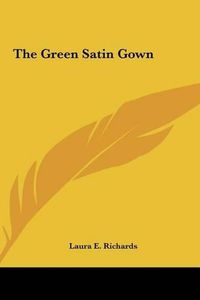 Cover image for The Green Satin Gown