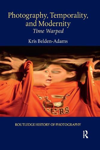 Photography, Temporality, and Modernity: Time Warped