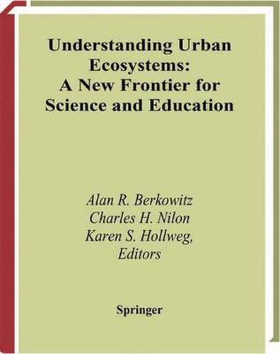 Understanding Urban Ecosystems: A New Frontier for Science and Education