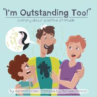 Cover image for I'm Outstanding Too: A Story About Positive Attitude