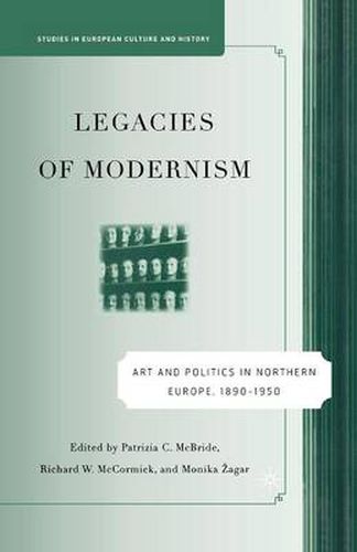 Cover image for Legacies of Modernism: Art and Politics in Northern Europe, 1890-1950