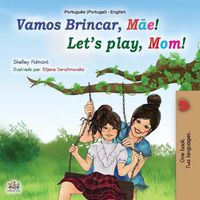 Cover image for Let's play, Mom! (Portuguese English Bilingual Book for Kids - Portugal): Portuguese Portugal