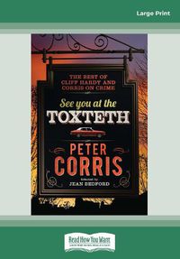 Cover image for See You at the Toxteth: The best of Cliff Hardy, and Corris on Crime