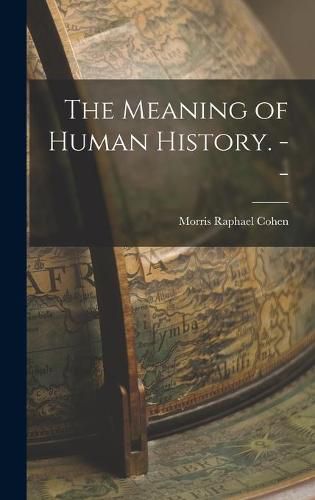 Cover image for The Meaning of Human History. --