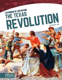 Cover image for Expansion of Our Nation: The Texas Revolution