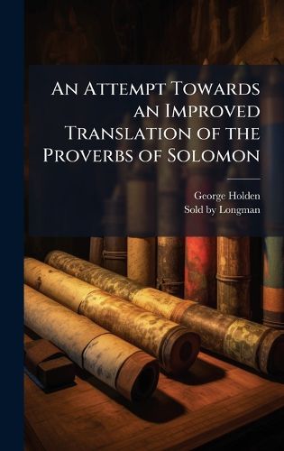 Cover image for An Attempt Towards an Improved Translation of the Proverbs of Solomon