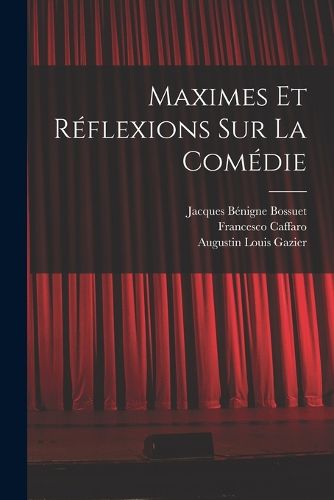 Cover image for Maximes Et Reflexions Sur La Comedie