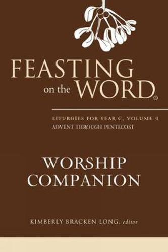 Cover image for Feasting on the Word Worship Companion: Advent through Pentecost