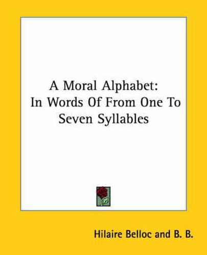 Cover image for A Moral Alphabet: In Words of from One to Seven Syllables