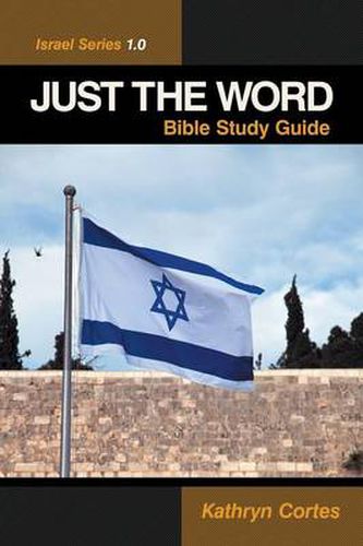 Cover image for Just the Word-Israel Series 1.0: Bible Study Guide