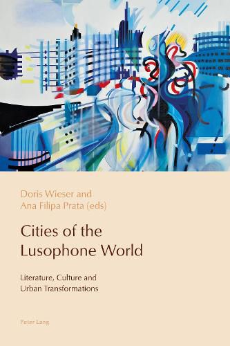 Cover image for Cities of the Lusophone World: Literature, Culture and Urban Transformations