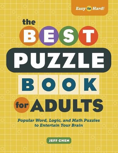 Cover image for The Best Puzzle Book for Adults: Popular Word, Logic, and Math Puzzles to Entertain Your Brain