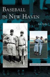 Cover image for Baseball in New Haven