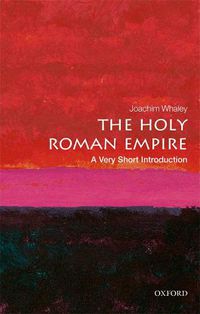 Cover image for The Holy Roman Empire: A Very Short Introduction