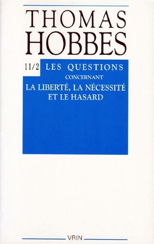 Cover image for Thomas Hobbes: Iuvres XI-2 Les Questions Concernant La Liberte, La Necessite Et Le Hasard