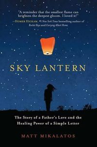 Cover image for Sky Lantern: The Story of a Father's Love and the Healing Power of a Simple Letter