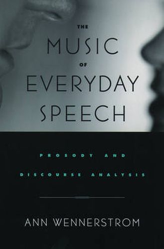 Cover image for The Music of Everyday Speech: Prosody and Discourse Analysis