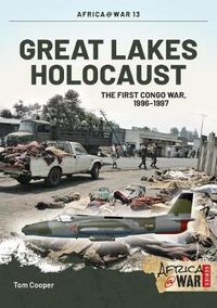 Cover image for Great Lakes Holocaust: First Congo War, 1996-1997