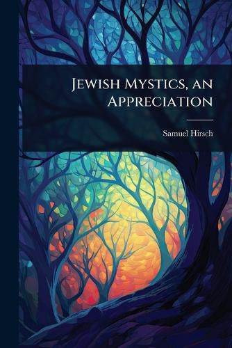 Cover image for Jewish Mystics, an Appreciation