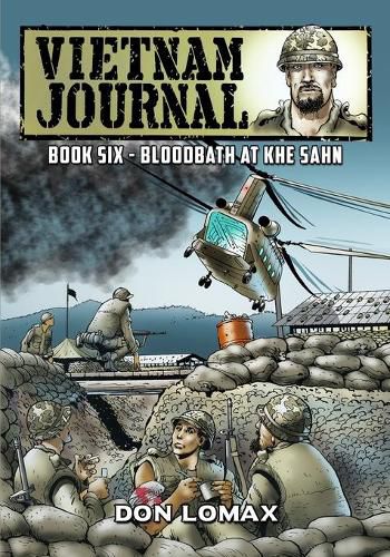 Cover image for Vietnam Journal - Book 6: Bloodbath at Khe Sanh