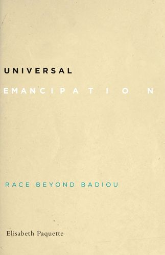Cover image for Universal Emancipation: Race beyond Badiou