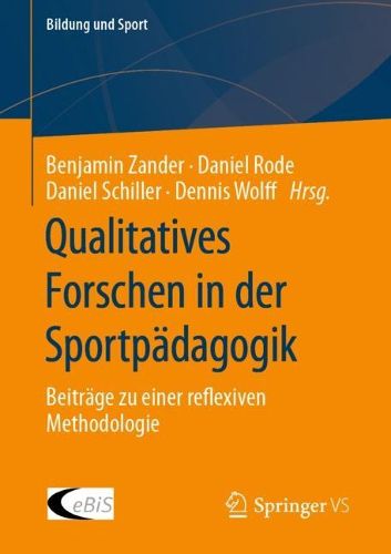 Cover image for Qualitatives Forschen in der Sportpadagogik: Beitrage zu einer reflexiven Methodologie