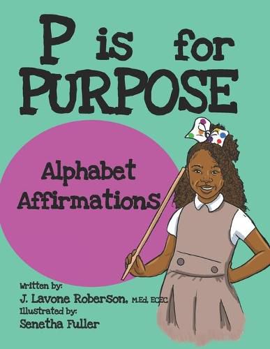 Cover image for P is for Purpose: Alphabet Affirmations