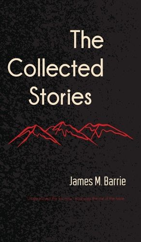 Cover image for The Collected Stories of James M. Barrie