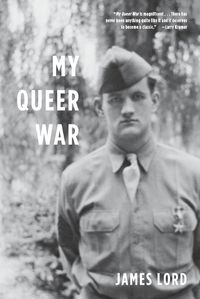 Cover image for My Queer War: A powerful story of sexual awakening during the second WorldWar from the noted memorist and critic