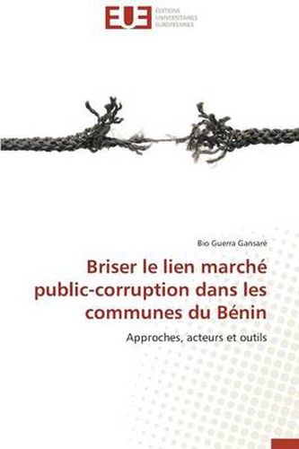 Cover image for Briser Le Lien March Public-Corruption Dans Les Communes Du B nin