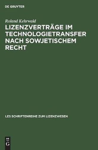 Cover image for Lizenzvertrage Im Technologietransfer Nach Sowjetischem Recht