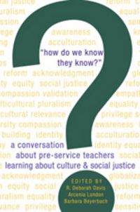 Cover image for How Do We Know They Know?: A conversation about pre-service teachers learning about culture and social justice