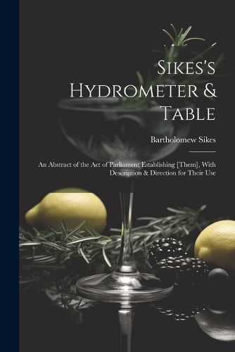 Cover image for Sikes's Hydrometer & Table