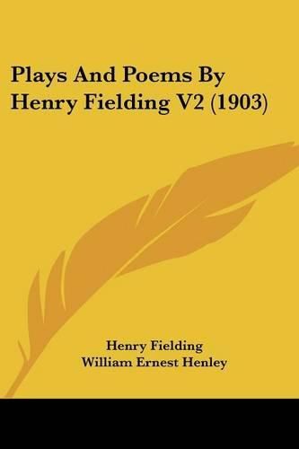 Cover image for Plays and Poems by Henry Fielding V2 (1903)