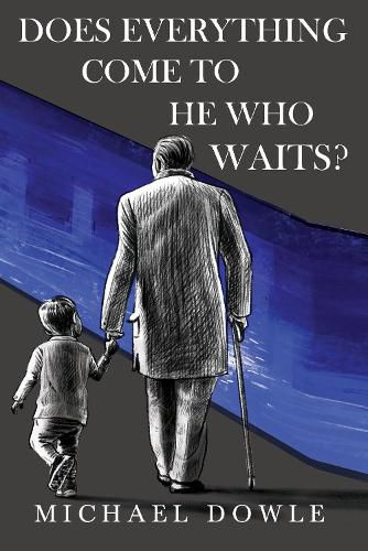 Cover image for Does Everything Come To He Who Waits?