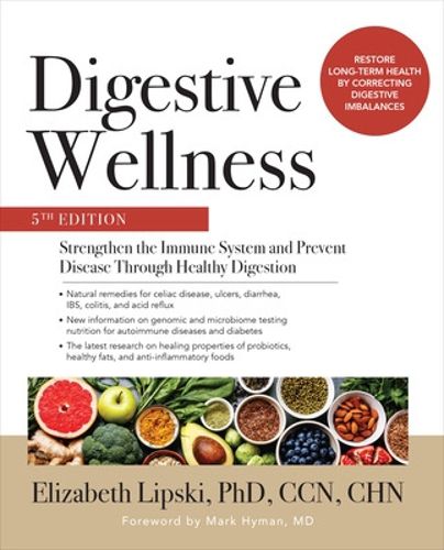 Cover image for Digestive Wellness: Strengthen the Immune System and Prevent Disease Through Healthy Digestion, Fifth Edition