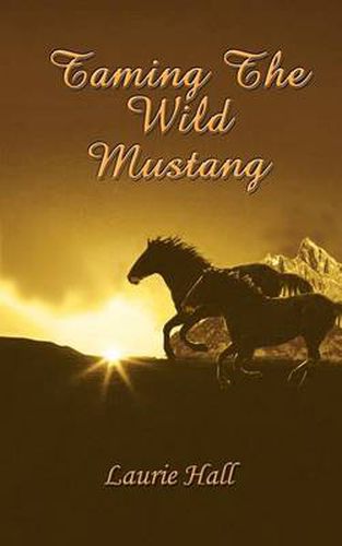 Cover image for Taming the Wild Mustang