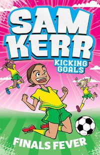Cover image for Finals Fever: Sam Kerr: Kicking Goals #4