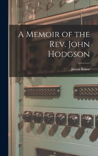 A Memoir of the Rev. John Hodgson