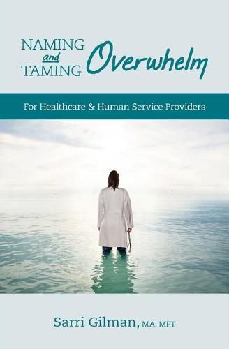 Cover image for Naming and Taming Overwhelm: For Healthcare and Human Service Providers