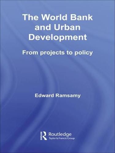 Cover image for World Bank and Urban Development: From Projects to Policy