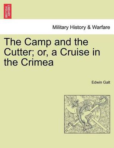 Cover image for The Camp and the Cutter; Or, a Cruise in the Crimea