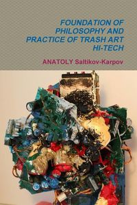 Cover image for Foundation of Philosophy and Practice of Trash Art Hi-Tech