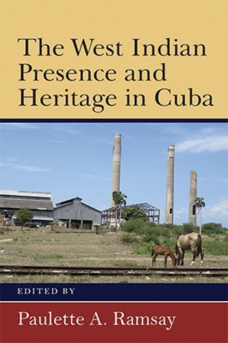 Cover image for The West Indian Presence and Heritage in Cuba