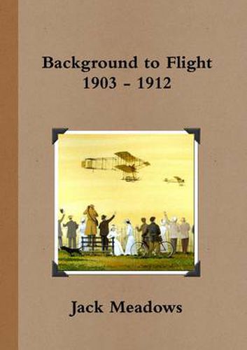 Cover image for Background to Flight 1903 - 1912