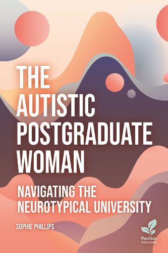 Cover image for The Autistic Postgraduate Woman