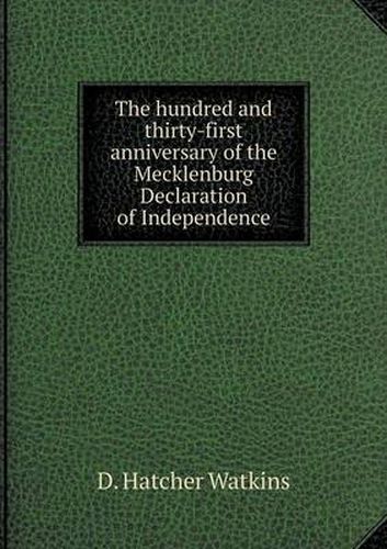 The hundred and thirty-first anniversary of the Mecklenburg Declaration of Independence
