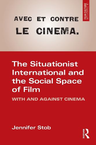 Cover image for The Situationist International and the Social Space of Cinema