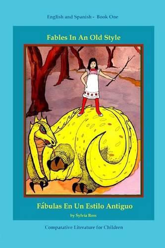 Cover image for Fables In An Old Style: A Book for Children In English and Spanish